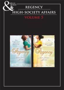 Regency High Society Vol 5 : The Disgraced Marchioness / the Reluctant Escort / the Outrageous Debutante / a Damnable Rogue