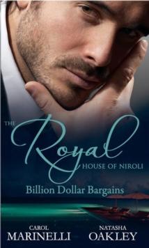 The Royal House of Niroli: Billion Dollar Bargains : Bought by the Billionaire Prince / the Tycoon's Princess Bride