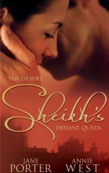 The Desert Sheikh's Defiant Queen : The Sheikh's Chosen Queen / the Desert King's Pregnant Bride