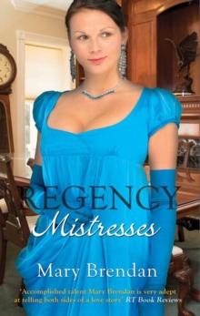 Regency Mistresses : A Practical Mistress / the Wanton Bride