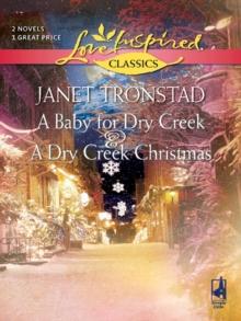 A Baby For Dry Creek And A Dry Creek Christmas : A Baby for Dry Creek (Dry Creek) / a Dry Creek Christmas