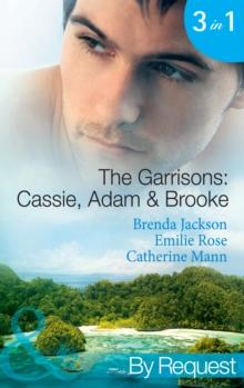 The Garrisons: Cassie, Adam & Brooke : Stranded with the Tempting Stranger (the Garrisons) / Secrets of the Tycoon's Bride (the Garrisons) / the Executive's Surprise Baby (the Garrisons)