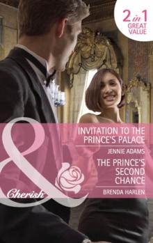 Invitation To The Prince's Palace / The Prince's Second Chance : Invitation to the Prince's Palace / the Prince's Second Chance (Reigning Men)