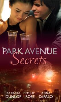 Park Avenue Secrets : Marriage, Manhattan Style (Park Avenue Scandals, Book 4) / Pregnant on the Upper East Side? (Park Avenue Scandals, Book 5) / the Billionaire in Penthouse B (Park Avenue Scandals,