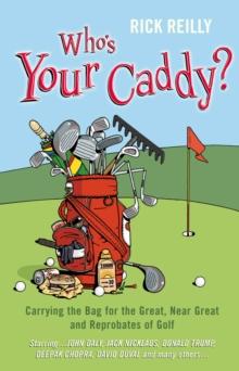 Who's Your Caddy? : My Misadventures Carrying the Bag