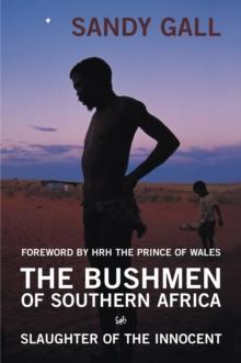 The Bushmen of Southern Africa : Slaughter of the Innocent