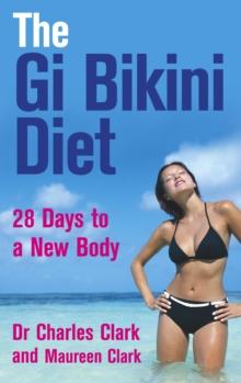 The Gi Bikini Diet : 28 Days to a New Body