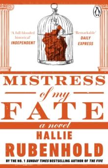 Mistress of My Fate : By the award-winning and Sunday Times bestselling author of THE FIVE