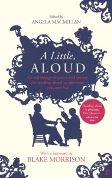 A Little, Aloud : An anthology of prose and poetry for reading aloud to someone you care for