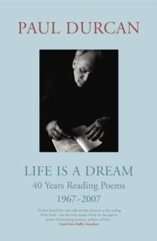 Life is a Dream : 40 Years Reading Poems 1967-2007