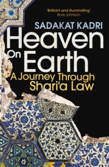 Heaven on Earth : A Journey Through Sharia Law