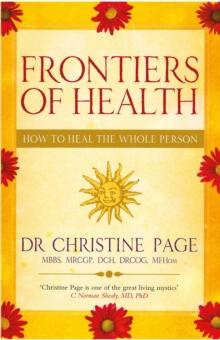 Frontiers Of Health : How to Heal the Whole Person