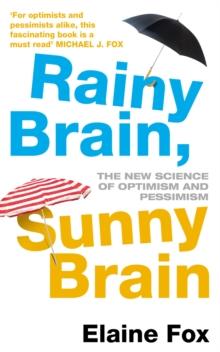 Rainy Brain, Sunny Brain : The New Science of Optimism and Pessimism