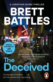 The Deceived : (Jonathan Quinn: book 2):  an addictive and action-packed global-spanning adventure that will have you gripped