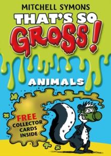 That's So Gross!: Animals