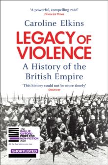 Legacy of Violence : A History of the British Empire