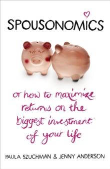 Spousonomics : Or how to maximise returns on the biggest investment of your life