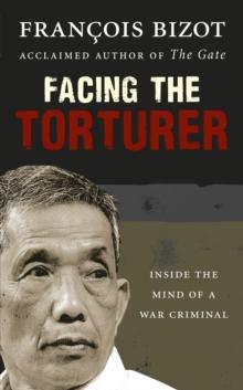 Facing the Torturer : Inside the mind of a war criminal