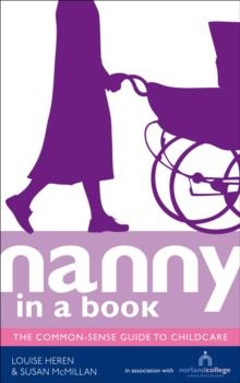 Nanny in a Book : The Common-Sense Guide to Childcare