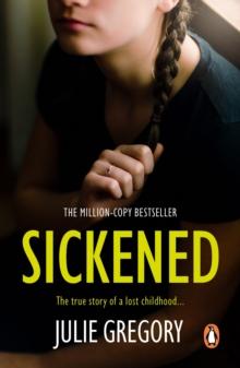 Sickened : The million-copy bestselling true story that will keep you absolutely gripped