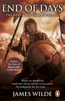 Hereward: End of Days : (The Hereward Chronicles: book 3): An epic, fast-paced historical adventure set in Norman England you won t be able to put down