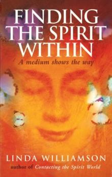 Finding The Spirit Within : A medium shows the way