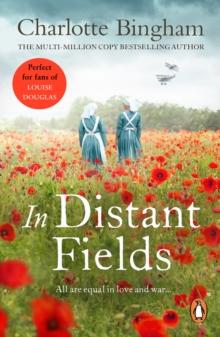 In Distant Fields : a wonderful novel of friendship set in WW1 from bestselling author Charlotte Bingham