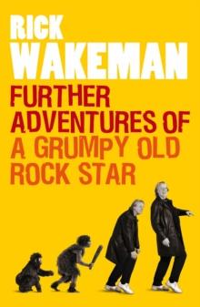 Further Adventures of a Grumpy Old Rock Star