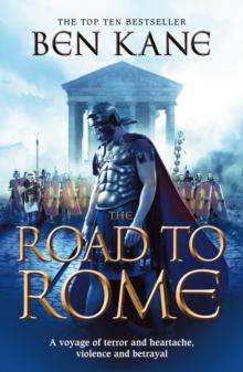 The Road to Rome : (The Forgotten Legion Chronicles No. 3)