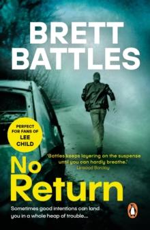 No Return : a cracking military conspiracy thriller that will have you absolutely gripped