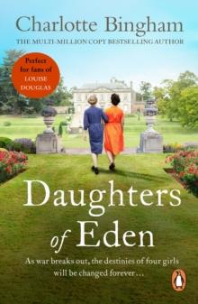 Daughters Of Eden : (The Eden series: 1): a captivating novel of friendship and fortitude set at the height of WW2 from bestselling author Charlotte Bingham