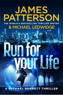 Run For Your Life : (Michael Bennett 2). A ruthless killer. A brilliant plan. One chance to stop him.