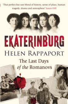 Ekaterinburg : The Last Days of the Romanovs