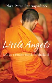 Little Angels : The Real Life Stories of Thai Novice Monks