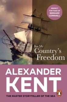 For My Country's Freedom : (The Richard Bolitho adventures: 23): another thrilling Bolitho adventure from the master storyteller of the sea