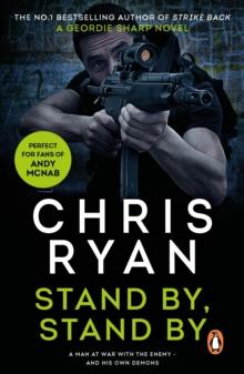 Stand By Stand By : (a Geordie Sharp novel): a nerve-shredding action-thriller from the Sunday Times bestselling author Chris Ryan