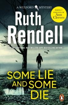 Some Lie And Some Die : a brilliant and brutally dark thriller from the award-winning Queen of Crime, Ruth Rendell