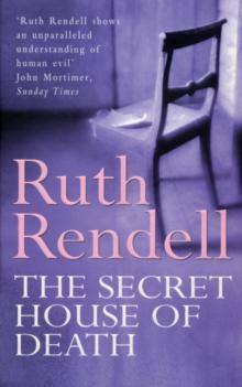 The Secret House Of Death : a compelling psychological thriller from the award-winning queen of crime, Ruth Rendell