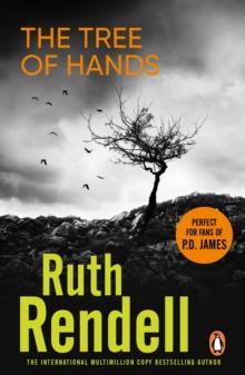 Tree Of Hands : a compulsive and darkly compelling psychological thriller from the award winning Queen of Crime, Ruth Rendell