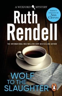 Wolf To The Slaughter : a hugely absorbing and compelling Wexford mystery from the award-winning Queen of Crime, Ruth Rendell