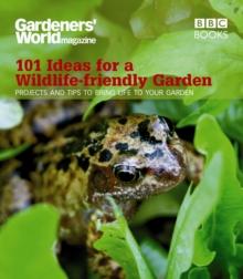 Gardeners' World: 101 Ideas for a Wildlife-friendly Garden