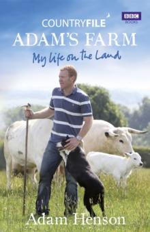 Countryfile: Adam's Farm : My Life on the Land