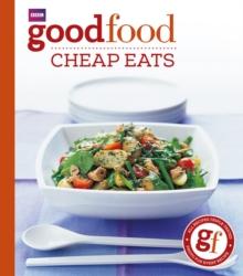 Good Food: Cheap Eats : Triple-tested Recipes