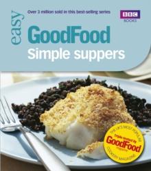 Good Food: Simple Suppers : Triple-tested Recipes