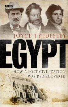 Egypt : How A Lost Civilisation Was Rediscovered