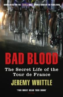 Bad Blood : The Secret Life of the Tour de France