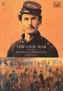 The Civil War Volume III : Red River to Appomattox