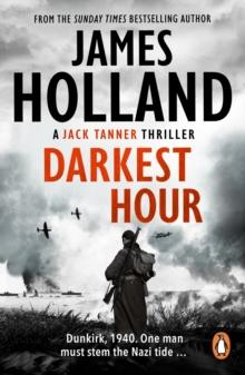 Darkest Hour : (Jack Tanner: Book 2): an unmissable, all-guns-blazing action thriller set at the height of WW2.