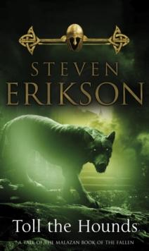 Toll The Hounds : Epic fantasy from this master storyteller (The Malazan Book of the Fallen 8)