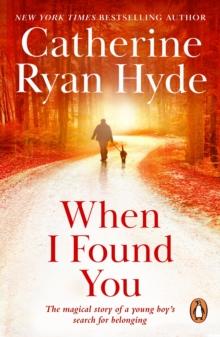 When I Found You : a wonderful novel that is both heart-breaking and heart-warming from Richard & Judy bestseller Catherine Ryan Hyde